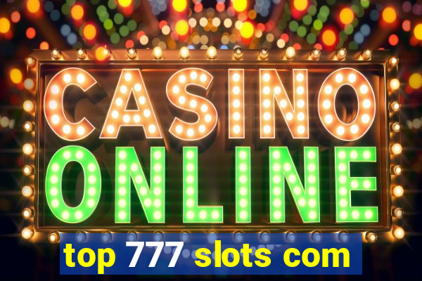 top 777 slots com